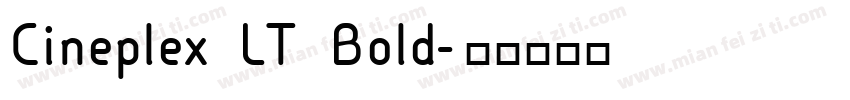 Cineplex LT Bold字体转换